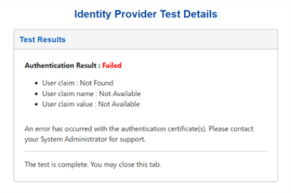 The Identity Provider Test Details screen displays the authentication result as failed in red text. The details are listed below in black text: the user claim is not found, the user claim name is not available, and the user claim value is not available. Below the details, a message displays that indicates an error has occurred with the authentication certificates.